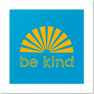 Be kind sunrays Posters and Art